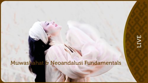 Muwashahat & Neoandalusi Fundamentals Class 26/26 Thumbnail